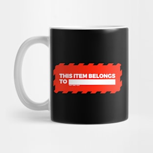 This Item Belongs To... Mug